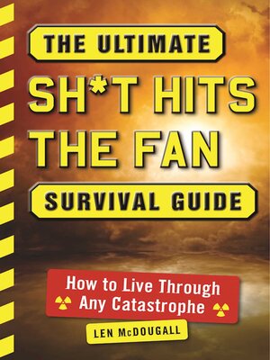 cover image of The Ultimate Sh*t Hits the Fan Survival Guide: How to Live Through Any Catastrophe